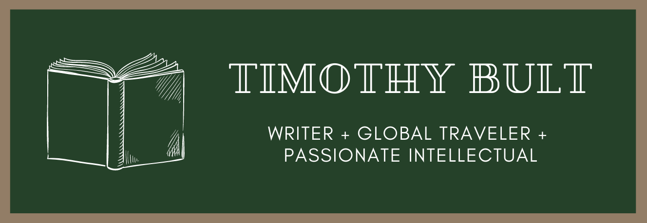 Image is a dark green rectangle background with a light brown border. There is a white outline of a book and the text is white and reads Timothy Bult, writer, global traveler, passionate intellectual.
